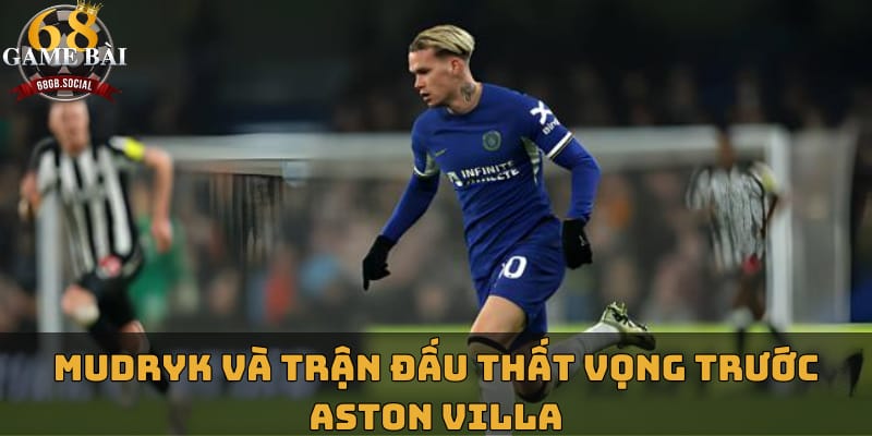 tinh-hinh-tran-dau-that-vong-truoc-aston-villa